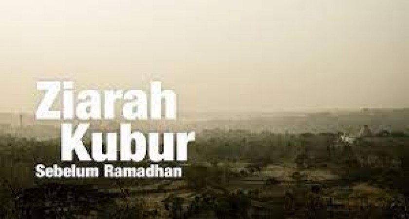 Dalil Dianjurkan Ziarah Kubur Jelang Ramadlan